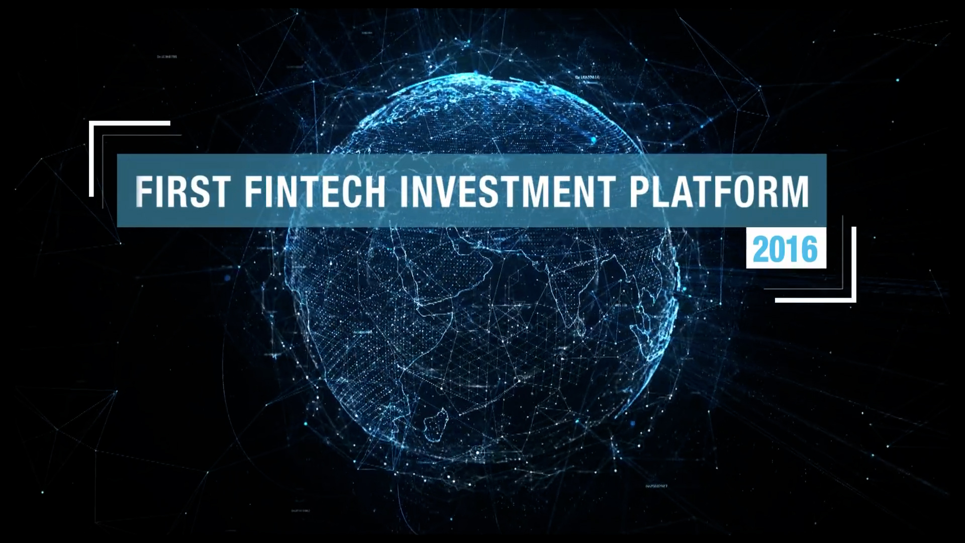 A digital globe made of blue network lines with the text “FIRST FINTECH INVESTMENT PLATFORM” and a blue box showing “2016” on a dark background.