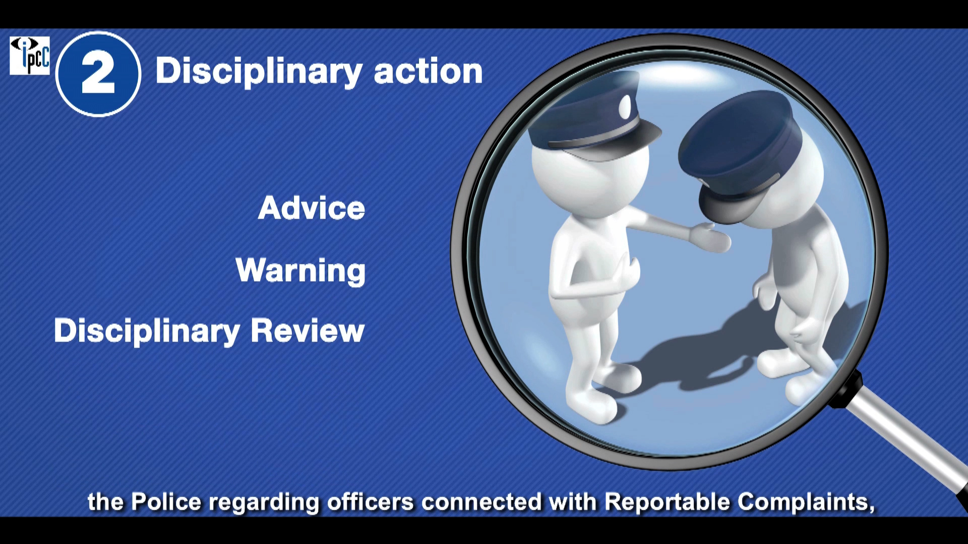 A graphic labeled "2 Disciplinary action" shows one figure handing a police cap to another. Text lists: Advice, Warning, Disciplinary Review. Note at bottom mentions police officers and reportable complaints.