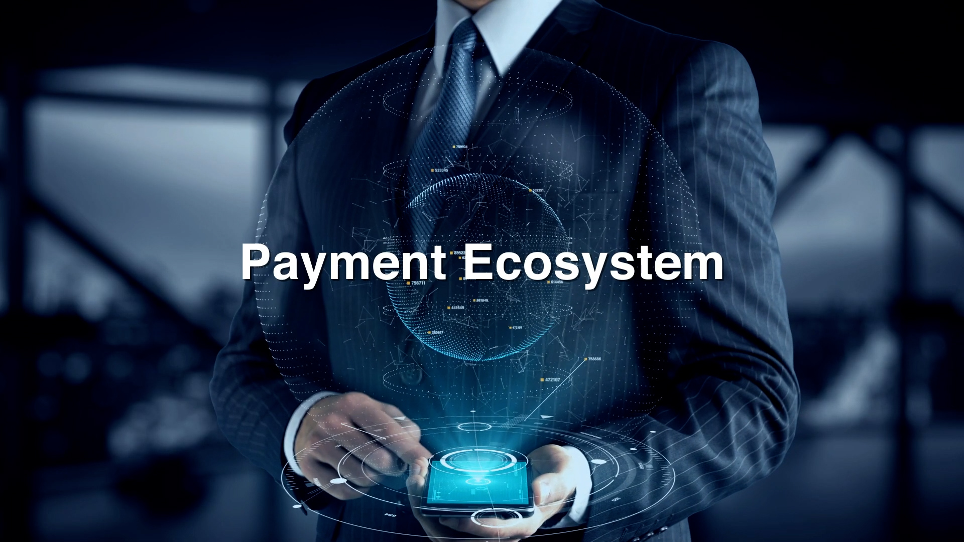 A person in a suit holds a smartphone with a digital interface overlay showing a glowing globe and network, with the words "Payment Ecosystem" displayed in the center.