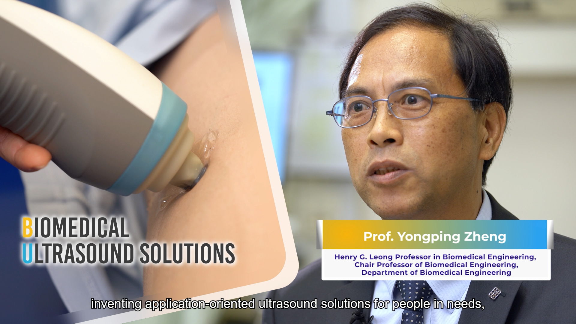 A close-up shows an ultrasound device on skin, beside Prof. Yongping Zheng, labeled as a biomedical engineering professor. Text highlights “Biomedical Ultrasound Solutions.” Subtitles describe inventing solutions for people in need.
