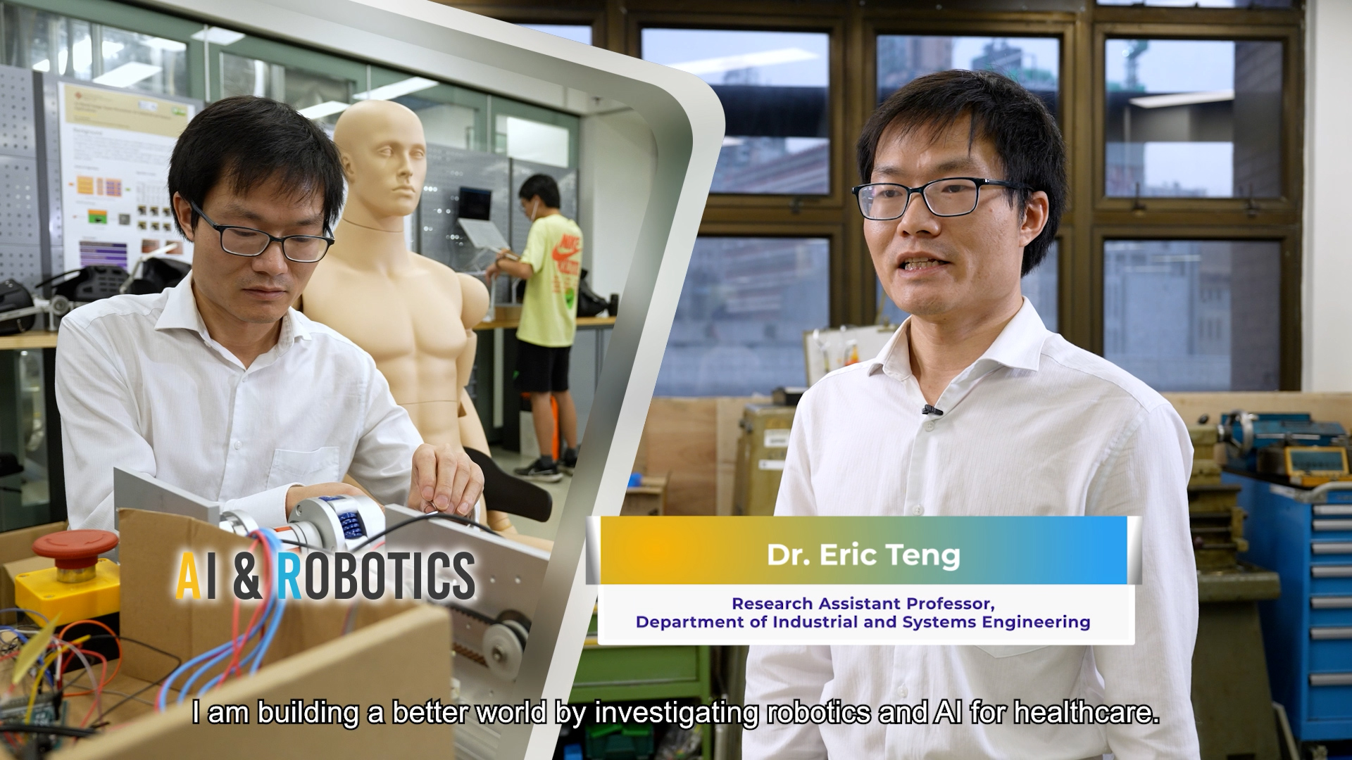 Two images show Dr. Eric Teng working with robotics equipment and speaking in a lab. Text reads “AI & Robotics” and “Dr. Eric Teng, Department of Industrial and Systems Engineering.” A subtitle mentions using AI for healthcare.